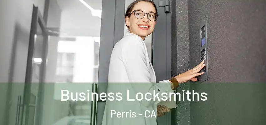 Business Locksmiths Perris - CA