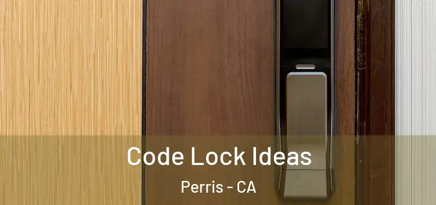  Code Lock Ideas Perris - CA