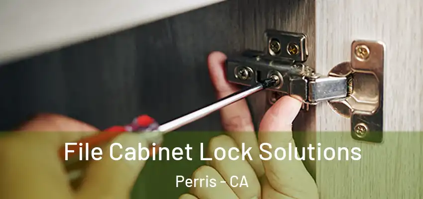 File Cabinet Lock Solutions Perris - CA