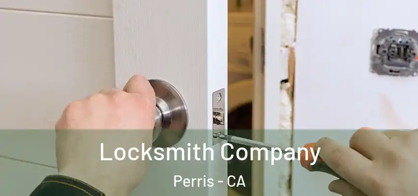  Locksmith Company Perris - CA