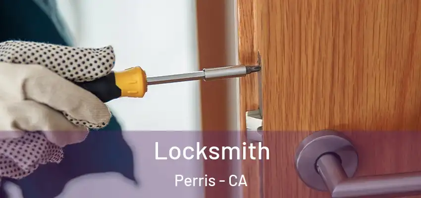 Locksmith Perris - CA