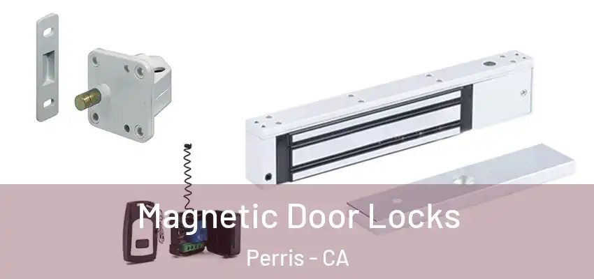  Magnetic Door Locks Perris - CA