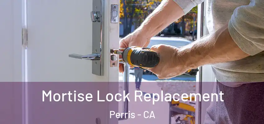  Mortise Lock Replacement Perris - CA