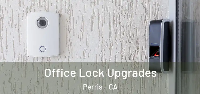Office Lock Upgrades Perris - CA